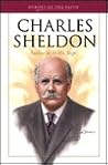 Charles Sheldon: Author of In His Steps