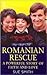 Romanian Rescue: A Powerful Story of Faith and Love (Hodder Christian Paperbacks)