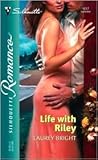Life With Riley by Laurey Bright