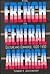 The French in Central America: Culture and Commerce, 1820-1930 (Latin American Silhouettes)