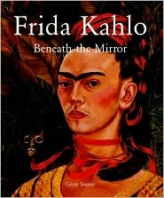 Frida Kahlo: beneath the Mirror (Unknown Binding)