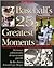 Baseball's 25 Greatest Moments