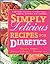 Simply Delicious Recipes for Diabetics