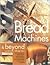 Bread Machine and Beyond