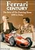 Ferrari Century: The Story of the Prancing Horse from 1898 Until Today