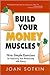 Build Your Money Muscles by Joan Sotkin