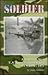 Soldier: A Sniper's Story of Vietnam