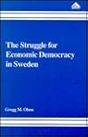The Struggle for Economic Democracy in Sweden