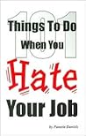 101 Things to Do When You Hate Your Job