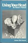 Using Your Head: An Owner's Manual