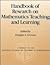 Handbook of Research on Mathematics Teaching and Learning by Douglas A. Grouws