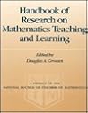 Handbook of Research on Mathematics Teaching and Learning: A Project of the National Council of Teachers of Mathematics