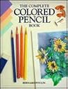The Complete Colored Pencil Book The Complete Colored Pencil Book