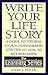 Write Your Life Story: A Guide to Writing Your Autobiography and Tips on How to Get Published (The Learning)