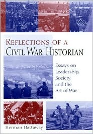 Reflections of a Civil War Historian: Essays on Leadership, Society, and the Art of War (Hardcover)
