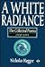 A White Radiance: The Colle...