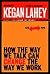 How the Way We Talk Can Change the Way We Work by Robert Kegan