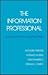 Information Professional: Survey of an Emerging Field (Books in Library & Information Science)