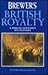 Brewer's British Royalty by David      Williamson