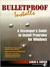 Bulletproof Installs - A Developer's Guide to Install Programs for Windows