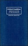Critical Condition: American Culture at the Crossroads (Contemporary Artists and their Critics)