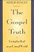 The Gospel Truth: Living fo...