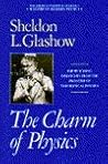 The Charm of Physics: Collected Essays of Sheldon Glashow
