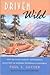 Driven Wild: How the Fight Against Automobiles Launched the Modern Wilderness Movement (Weyerhaeuser Environmental Books)
