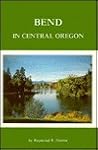 Bend in Central Oregon Bend in Central Oregon