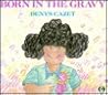 Born in the Gravy