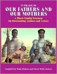 In Praise of Our Fathers and Our Mothers: A Black Family Treasury by Outstanding Authors and Artists (Paperback)