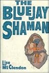 The Bluejay Shaman