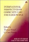International Perspectives on Community Care for Older People (Avebury Studies of Care in the Community)