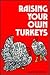 Raising your own turkeys