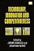 Technology, Innovation and Competitiveness by Jeremy Howells