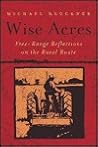 Wise Acres: Free-Range Reflections on the Rural Route Wise Acres: Free-Range Reflections on the Rural Route
