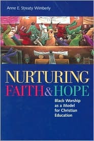 Nurturing Faith And Hope: Black Worship As A Model For Christian Education (Paperback)