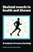 Skeletal Muscle in Health and Disease: A Textbook of Muscle Physiology