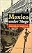 Mexico Under Siege: Popular...