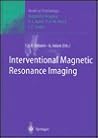 Interventional Magnetic Resonance Imaging (Medical Radiology)