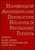 Handbook of Aggressive and Destructive Behavior in Psychiatric Patients (NATO Asi Series B. Physics; 324)