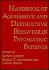 Handbook of Aggressive and Destructive Behavior in Psychiatric Patients (NATO Asi Series B. Physics; 324)