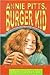 Annie Pitts, Burger Kid