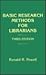 Basic Research Methods for Librarians (Contemporary Studies in Information Management, Policies, and Services)