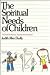 The Spiritual Needs of Children: A Guide for Nurses, Parents and Teachers