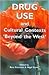 Drug Use and Cultural Contexts 'Beyond the West': Tradition, Change and Post Colonialism