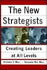 The New Strategists: Creating Leaders at All Levels