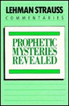 Prophetic Mysteries Revealed: The Prophetic Significance of the Parables of Matthew 13 and the Letters of Revelation 2-3
