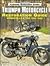 Triumph Motorcycle Restoration Guide: Bonneville & Tr6 1956-1983 (Motorbooks International Authentic Restoration Guides)