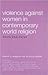 Violence Against Women in Contemporary World Religion by Daniel C. Maguire
